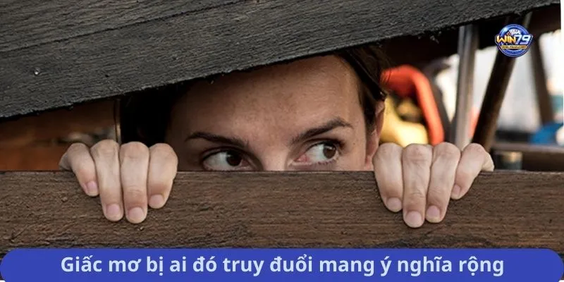 Giấc mơ bị ai đó truy đuổi mang ý nghĩa rộng