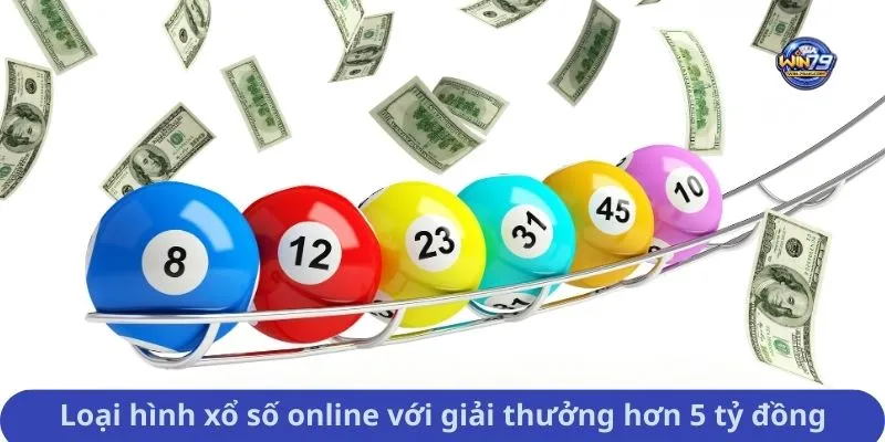 Loại hình xổ số online với giải thưởng hơn 5 tỷ đồng