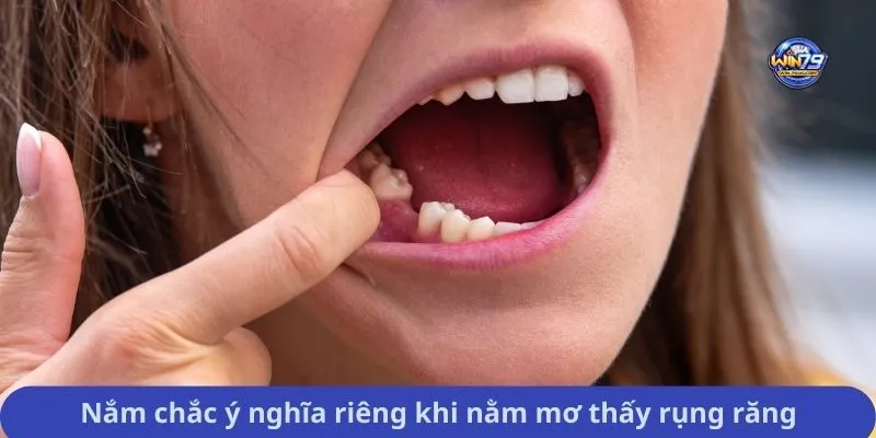 Nắm chắc ý nghĩa riêng khi nằm mơ thấy rụng răng