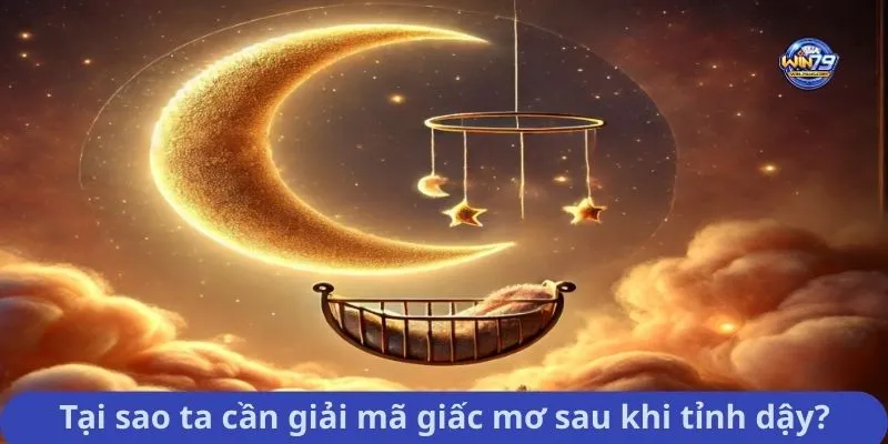 Tại sao ta cần giải mã giấc mơ sau khi tỉnh dậy?